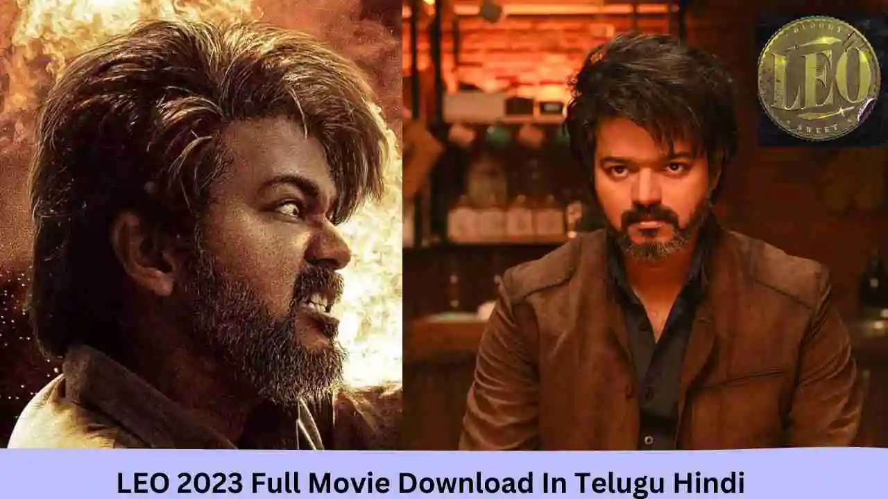 LEO 2023 Full Movie Download In Telugu Hindi