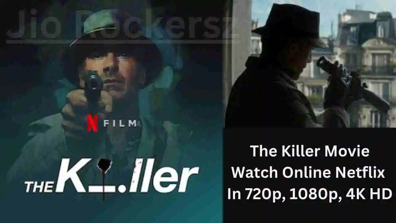 The Killer Movie Watch Online Netflix In 720p, 1080p, 4K HD