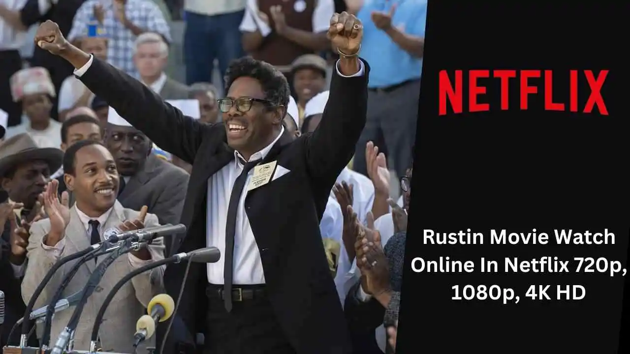 Rustin Movie Watch Online In Netflix 720p, 1080p, 4K HD