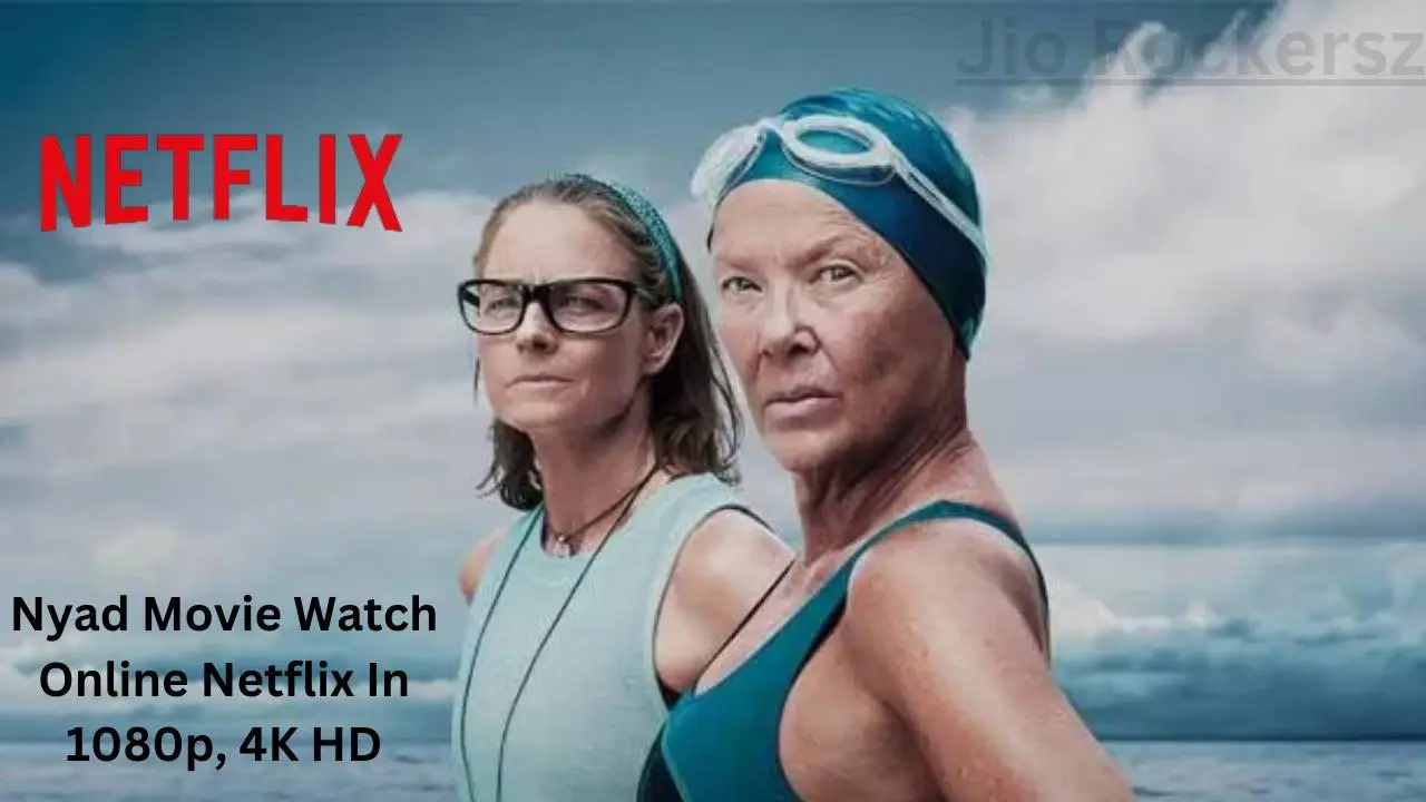 Nyad Movie Watch Online Netflix In 1080p, 4K HD