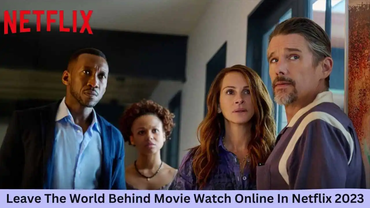 Leave The World Behind Movie Watch Online In Netflix 2023