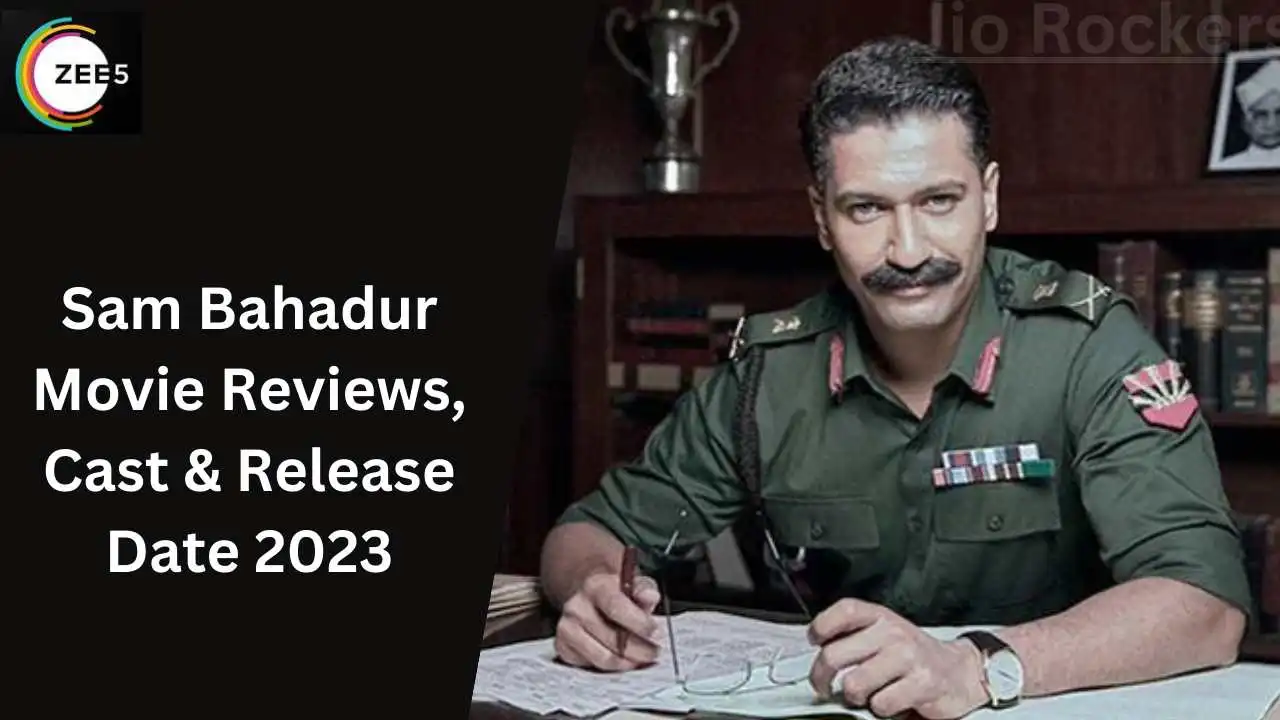 Sam Bahadur Movie Reviews, Cast & Release Date 2023